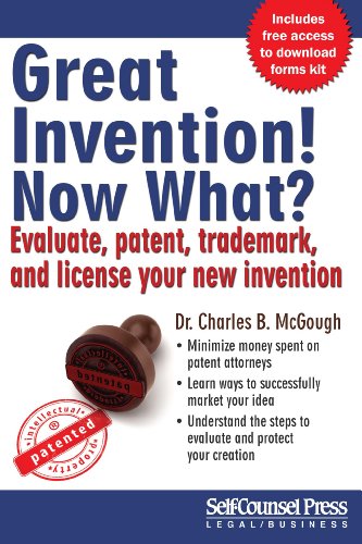 Imagen de archivo de Great Invention! Now What? : Evaluate, Patent, Trademark, and License Your New Invention a la venta por Better World Books