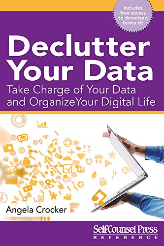 9781770402973: Declutter Your Data: Take Charge of Your Data and Organize Your Digital Life (Reference)
