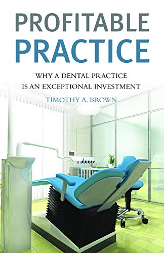 Imagen de archivo de Profitable Practice Why a Dental Practice Is an Exceptional Investment a la venta por Once Upon A Time Books