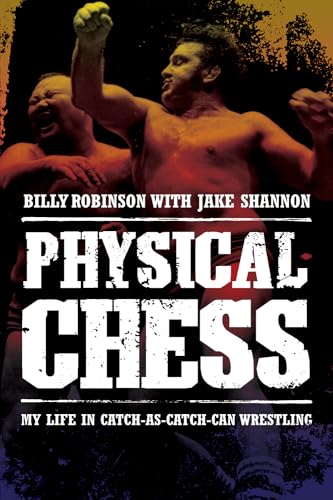 Imagen de archivo de Physical Chess: My Life in Catch-as-Catch-Can Wrestling a la venta por WorldofBooks