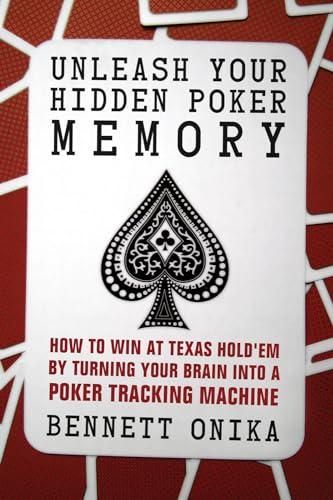 9781770410725: Unleash Your Hidden Poker Memory: How to Win at Texas Hold'em by Turning Your Brain into a Poker Tracking Machine