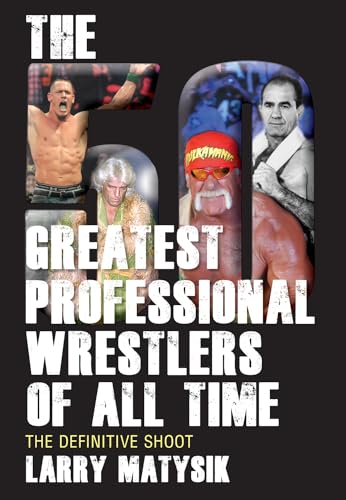 9781770411043: 50 Greatest Professional Wrestlers Of All Time: The Definitive Shoot
