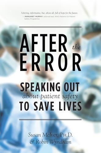 Beispielbild fr After the Error: Speaking Out about Patient Safety to Save Lives zum Verkauf von ThriftBooks-Dallas