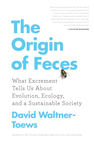 Beispielbild fr The Origin of Feces : What Excrement Tells Us about Evolution, Ecology, and a Sustainable Society zum Verkauf von Better World Books