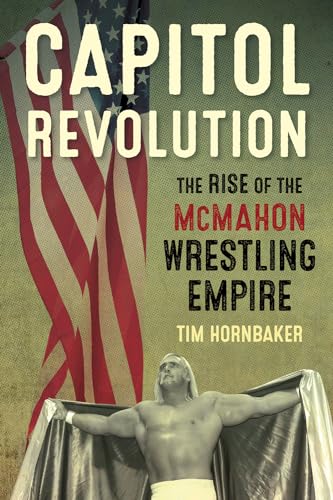 9781770411241: Capitol Revolution: The Rise of the McMahon Wrestling Empire