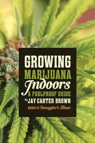 Beispielbild fr Growing Marijuana Indoors: A Foolproof Guide zum Verkauf von SecondSale