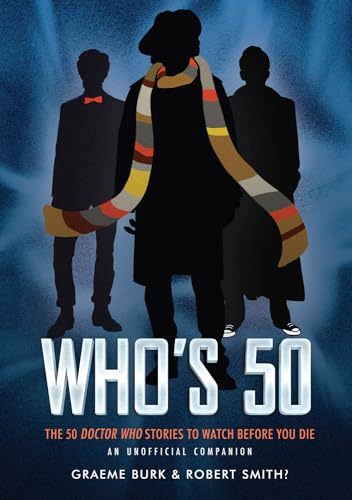 9781770411661: Who's 50 : 50 Doctor Who Stories To Watch Before You Die - An Unofficial Companion