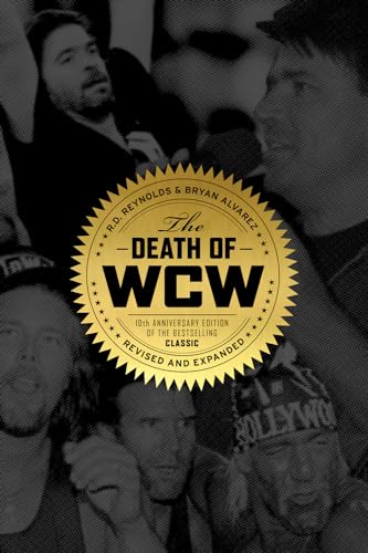 Imagen de archivo de The Death of WCW: 10th Anniversary Edition of the Bestselling Classic -- Revised and Expanded a la venta por ThriftBooks-Dallas