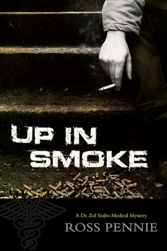 9781770411852: Up in Smoke: A Dr. Zol Szabo Medical Mystery