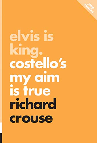 Beispielbild fr Elvis Is King : Costello's My Aim Is True zum Verkauf von Better World Books