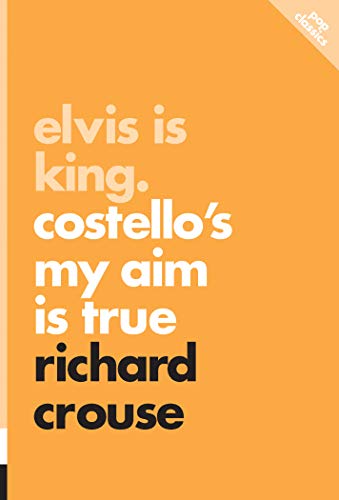 Stock image for Elvis Is King : Costello's My Aim Is True for sale by Better World Books: West