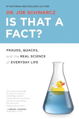 Beispielbild fr Is That a Fact? : Frauds, Quacks and the Real Science of Everyday Life zum Verkauf von Better World Books