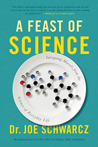 Beispielbild fr A Feast of Science : Intriguing Morsels from the Science of Everyday Life zum Verkauf von Better World Books