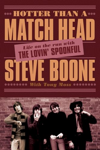 Beispielbild fr Hotter Than a Match Head: Life on the Run with The Lovin Spoonful zum Verkauf von BooksRun