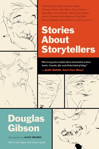 Beispielbild fr Stories about Storytellers : Publishing W. O. Mitchell, Mavis Gallant, Robertson Davies, Alice Munro, Pierre Trudeau, Hugh MacLennan, Barry Broadfoot, Jack Hodgins, Peter C. Newman, Brian Mulroney, Terry Fallis, Morley Callaghan, Alistair MacLeod, and Many More. zum Verkauf von Better World Books