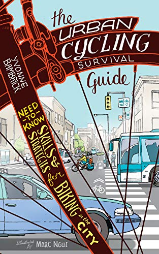 Beispielbild fr The Urban Cycling Survival Guide : Need-To-Know Skills and Strategies for Biking in the City zum Verkauf von Better World Books