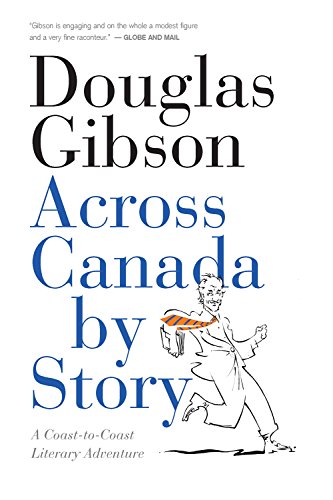 Beispielbild fr Across Canada by Story : A Coast-To-Coast Literary Adventure zum Verkauf von Better World Books