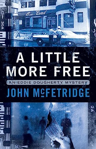 Beispielbild fr A Little More Free : An Eddie Dougherty Mystery zum Verkauf von Better World Books
