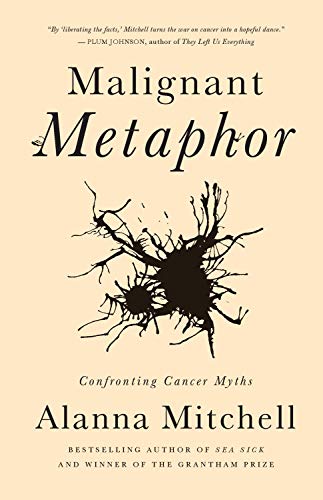 Beispielbild fr Malignant Metaphor : Confronting Cancer Myths zum Verkauf von Better World Books