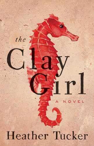 Stock image for The Clay Girl: A Novel (An Ari Appleton Novel, 1) for sale by Blue Vase Books