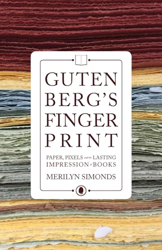 Stock image for Gutenberg's Fingerprint: Paper, Pixels and the Lasting Impression of Books for sale by ThriftBooks-Dallas