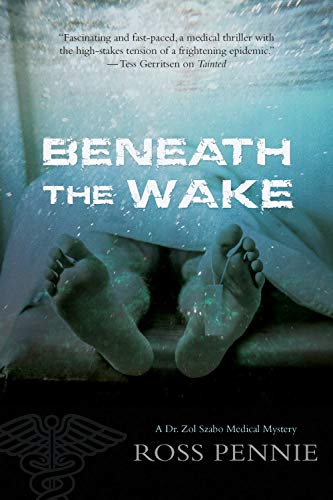 Beispielbild fr Beneath the Wake: A Dr. Zol Szabo Medical Mystery zum Verkauf von Better World Books