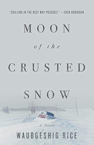 Beispielbild fr Moon of the Crusted Snow: A Novel zum Verkauf von BooksRun