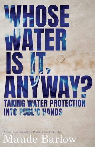 Beispielbild fr Whose Water Is It, Anyway? : Taking Water Protection into Public Hands zum Verkauf von Better World Books