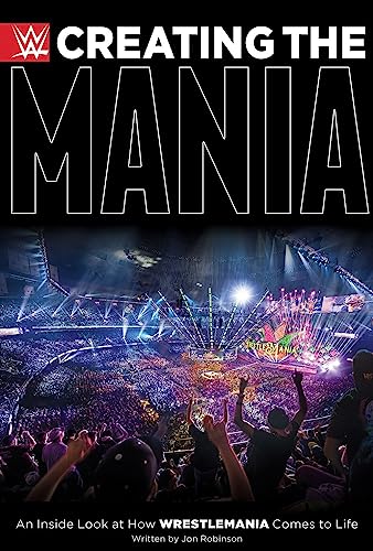 Beispielbild fr Creating the Mania : An Inside Look at How Wrestlemania Comes to Life zum Verkauf von Better World Books
