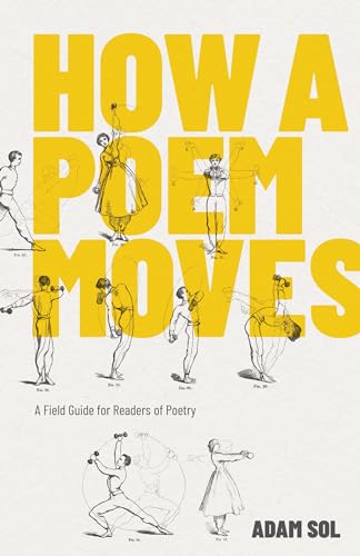 Imagen de archivo de How a Poem Moves: A Field Guide for Readers of Poetry a la venta por ThriftBooks-Dallas