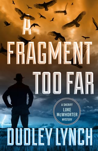 Beispielbild fr A Fragment Too Far: A Sheriff Luke McWhorter Mystery zum Verkauf von Buchpark