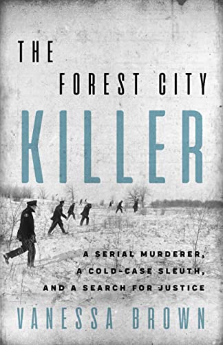 9781770415034: The Forest City Killer: A Serial Murderer, A Cold-Case Sleuth, and a Search for Justice