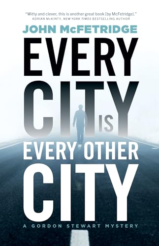 Stock image for Every City Is Every Other City: A Gordon Stewart Mystery (A Gordon Stewart Mystery, 1) for sale by SecondSale