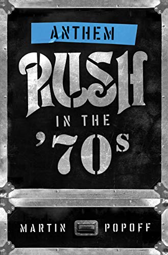 Stock image for Anthem: Rush in the '70s (Rush Across the Decades, 1) for sale by SecondSale