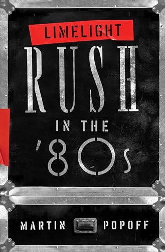 Stock image for Limelight: Rush in the   80s (Rush Across the Decades, 2) for sale by BuenaWave