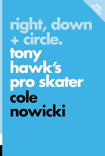 9781770417168: Right, Down + Circle.: Tony Hawk’s Pro Skater