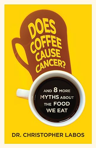 Stock image for Does Coffee Cause Cancer?: And 8 More Myths about the Food We Eat for sale by ThriftBooks-Dallas