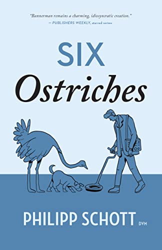 9781770417250: Six Ostriches: A Dr. Bannerman Vet Mystery (The Dr. Bannerman Vet Mysteries)