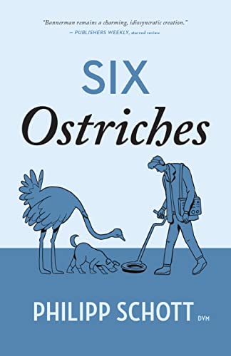 

Six Ostriches: A Dr. Bannerman Vet Mystery