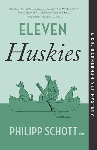 9781770417670: Eleven Huskies: A Dr. Bannerman Vet Mystery