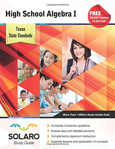 9781770445673: High School Algebra I: Texas State Standards (Solaro Study Guides)