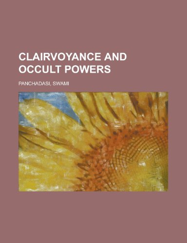 Clairvoyance and Occult Powers (9781770451124) by Panchadasi, Swami