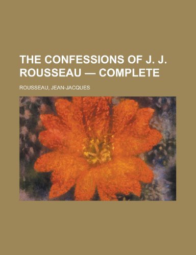 9781770455740: The Confessions of J. J. Rousseau, Complete