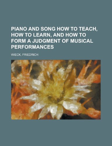 9781770457232: Piano and Song How to Teach, How to Learn, and How to Form a Judgment of Musical Performances