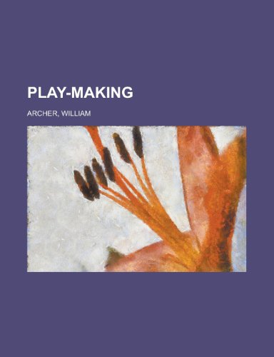 Play-Making (9781770458642) by Archer, William