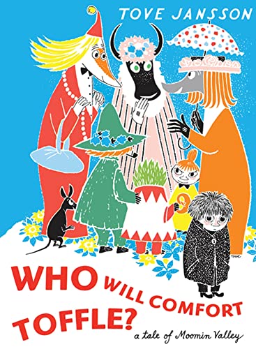 9781770460171: Who Will Comfort Toffle?: A Tale of Moomin Valley