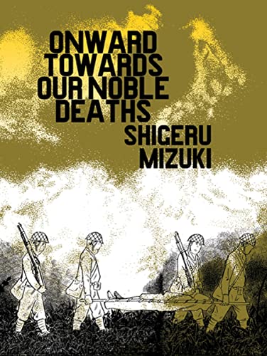 Beispielbild fr Onward Towards Our Noble Deaths (Kitaro) zum Verkauf von WorldofBooks