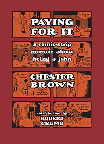 Imagen de archivo de Paying for It: A Comic-Strip Memoir About Being a John. a la venta por BASEMENT BOOKS