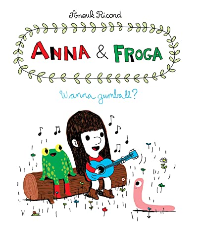 9781770460706: ANNA AND FROGA WANT A GUMBALL HC: Wanna Gumball? (Anna and Froga, 1)
