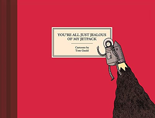 9781770461048: You're All Just Jealous of My Jetpack: Tom Gauld